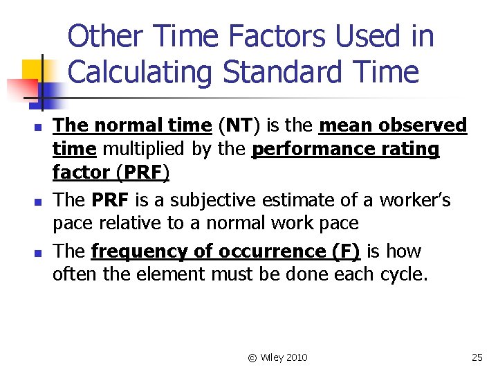 Other Time Factors Used in Calculating Standard Time n n n The normal time