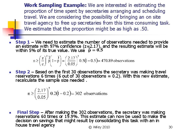 Work Sampling Example: We are interested in estimating the proportion of time spent by