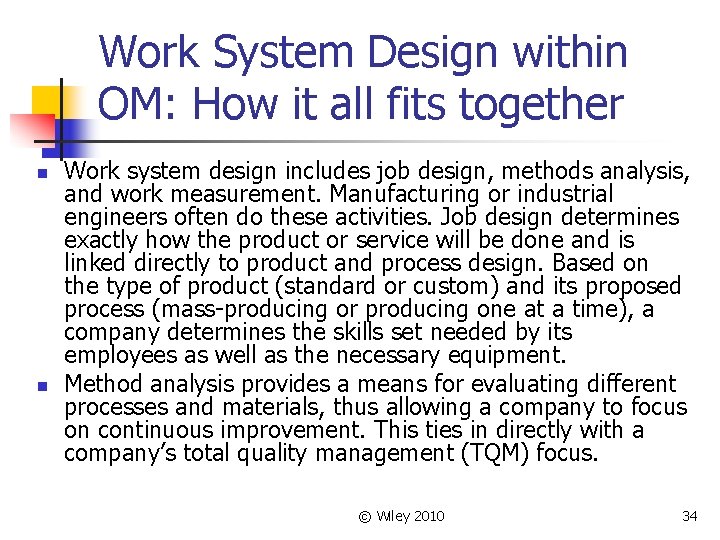 Work System Design within OM: How it all fits together n n Work system