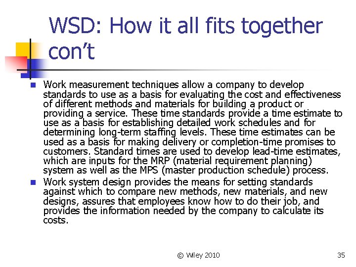 WSD: How it all fits together con’t n Work measurement techniques allow a company