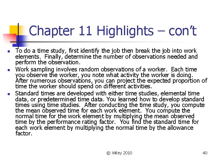 Chapter 11 Highlights – con’t n n n To do a time study, first