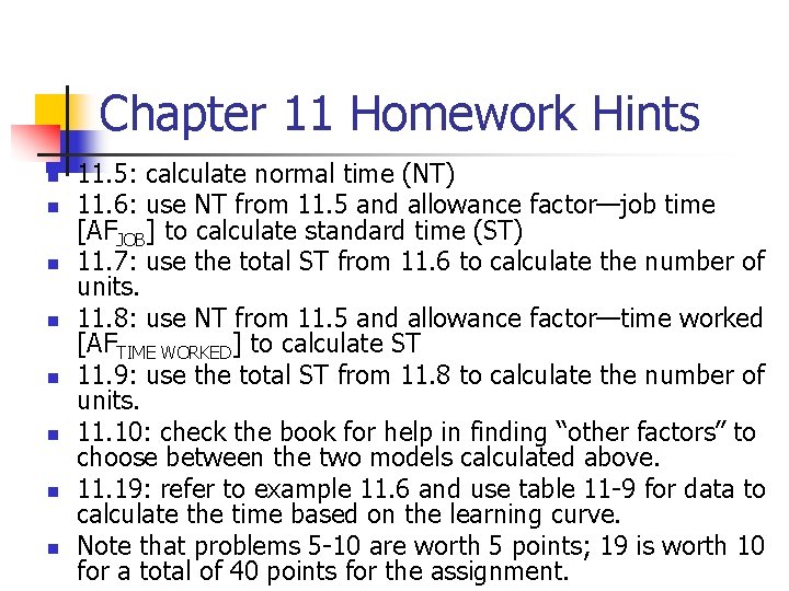 Chapter 11 Homework Hints n n n n 11. 5: calculate normal time (NT)