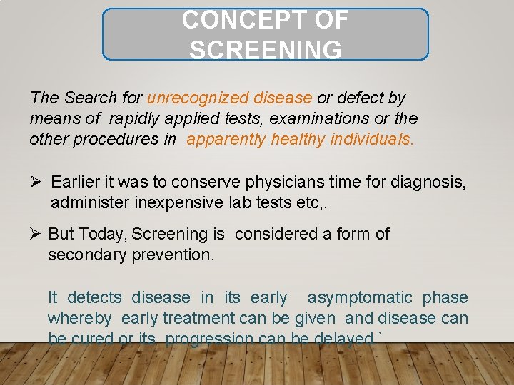 CONCEPT OF SCREENING The Search for unrecognized disease or defect by means of rapidly