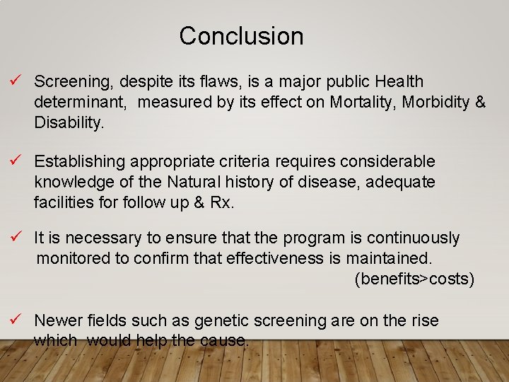 Conclusion Screening, despite its flaws, is a major public Health determinant, measured by its