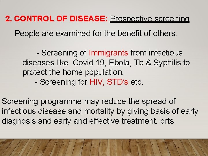 2. CONTROL OF DISEASE: Prospective screening People are examined for the benefit of others.