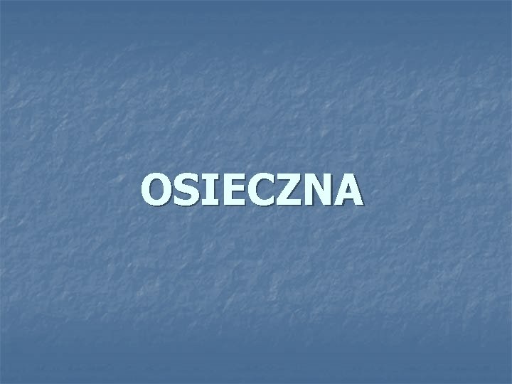 OSIECZNA 