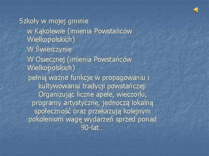 Szkoły w mojej gminie • w Kąkolewie (imienia Powstańców Wielkopolskich) • W Świerczynie •