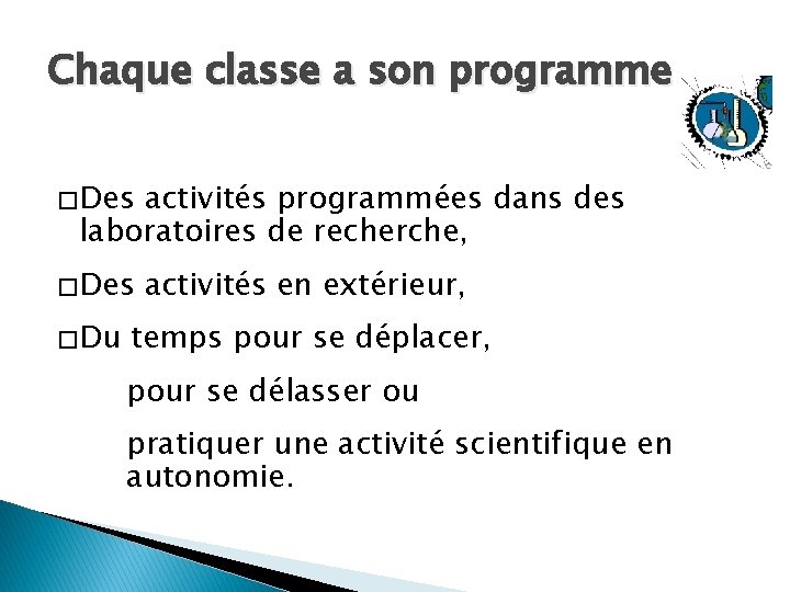 Chaque classe a son programme � Des activités programmées dans des laboratoires de recherche,