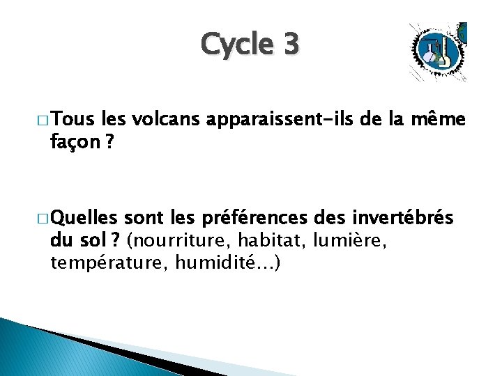 Cycle 3 � Tous les volcans apparaissent-ils de la même façon ? � Quelles