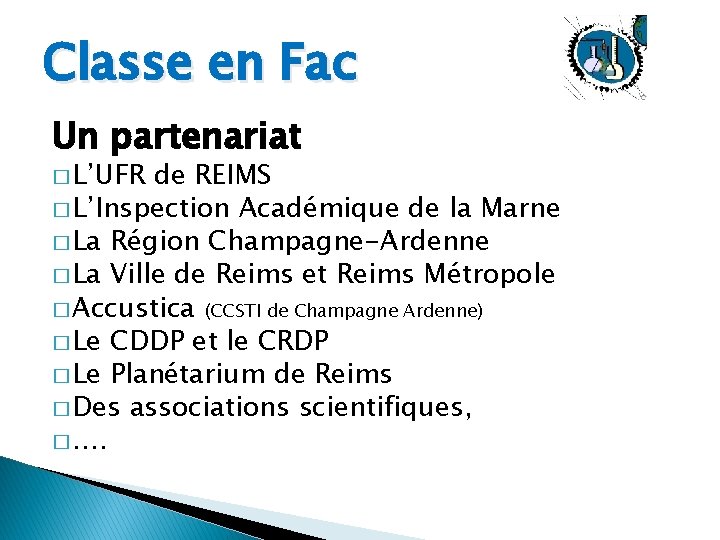 Classe en Fac Un partenariat � L’UFR de REIMS � L’Inspection Académique de la