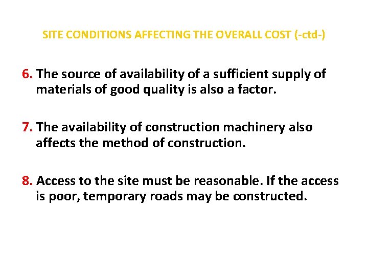 SITE CONDITIONS AFFECTING THE OVERALL COST (-ctd-) 6. The source of availability of a