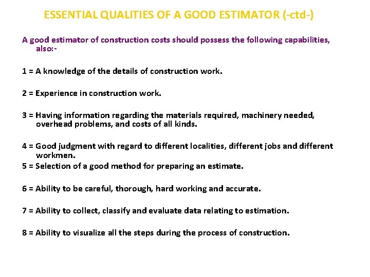 ESSENTIAL QUALITIES OF A GOOD ESTIMATOR (-ctd-) A good estimator of construction costs should