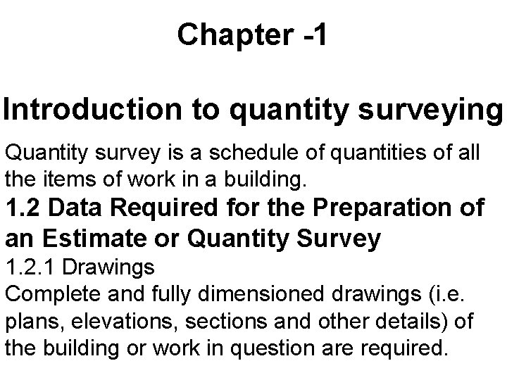 Chapter -1 Introduction to quantity surveying Quantity survey is a schedule of quantities of