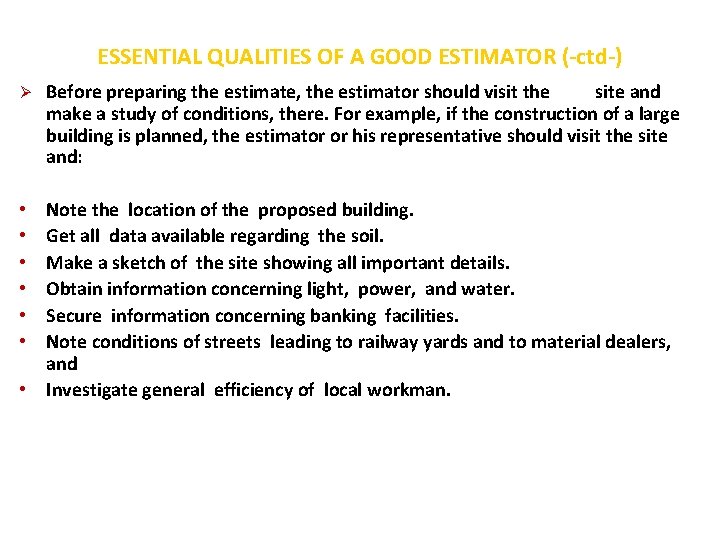 ESSENTIAL QUALITIES OF A GOOD ESTIMATOR (-ctd-) Ø Before preparing the estimate, the estimator