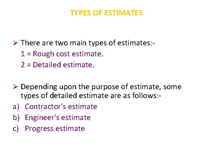 TYPES OF ESTIMATES Ø There are two main types of estimates: - 1 =