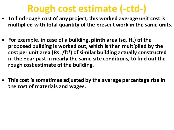 Rough cost estimate (-ctd-) • To find rough cost of any project, this worked