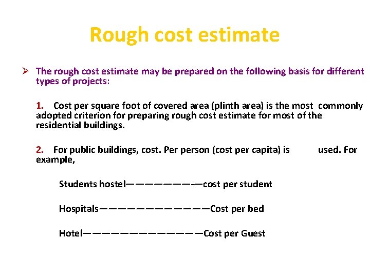 Rough cost estimate Ø The rough cost estimate may be prepared on the following