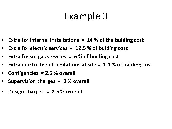 Example 3 • • • Extra for internal installations = 14 % of the