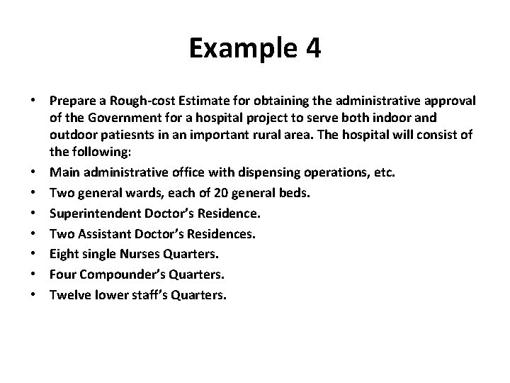 Example 4 • Prepare a Rough-cost Estimate for obtaining the administrative approval of the