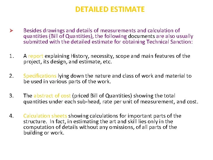 DETAILED ESTIMATE Ø Besides drawings and details of measurements and calculation of quantities (Bill