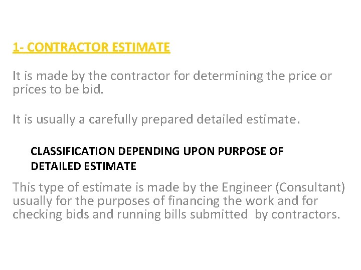 1 - CONTRACTOR ESTIMATE It is made by the contractor for determining the price