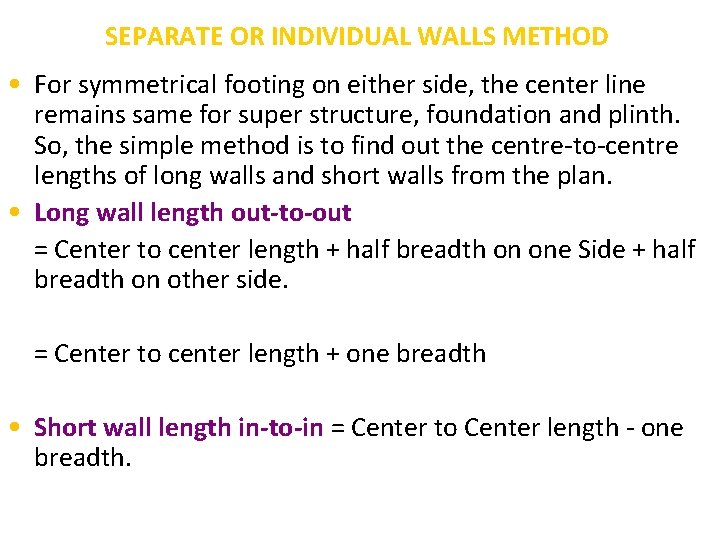 SEPARATE OR INDIVIDUAL WALLS METHOD • For symmetrical footing on either side, the center