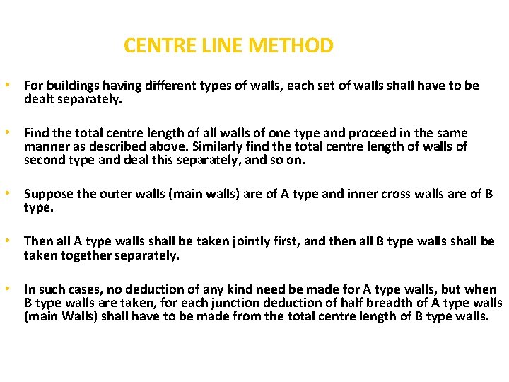 CENTRE LINE METHOD • For buildings having different types of walls, each set of