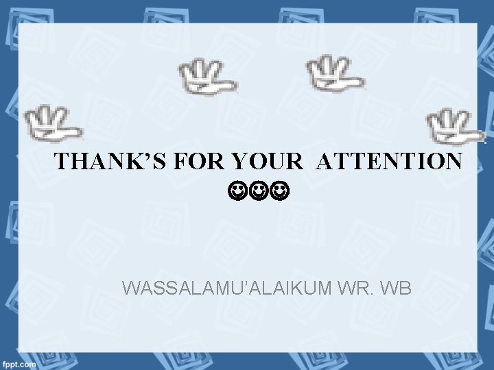 THANK’S FOR YOUR ATTENTION WASSALAMU’ALAIKUM WR. WB 