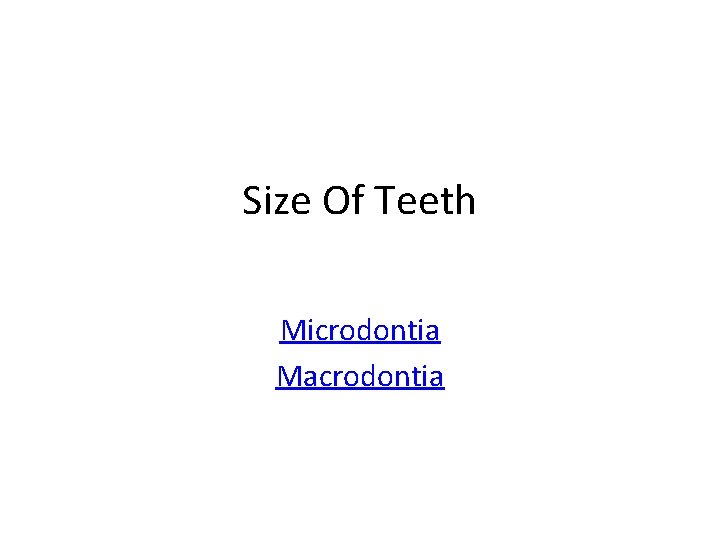 Size Of Teeth Microdontia Macrodontia 