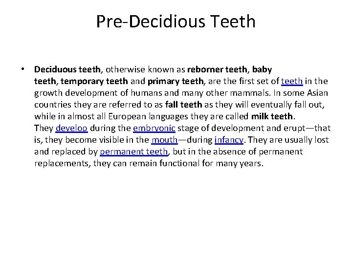 Pre-Decidious Teeth • Deciduous teeth, otherwise known as reborner teeth, baby teeth, temporary teeth