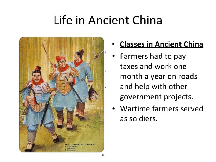 Life in Ancient China • Classes in Ancient China • Farmers had to pay