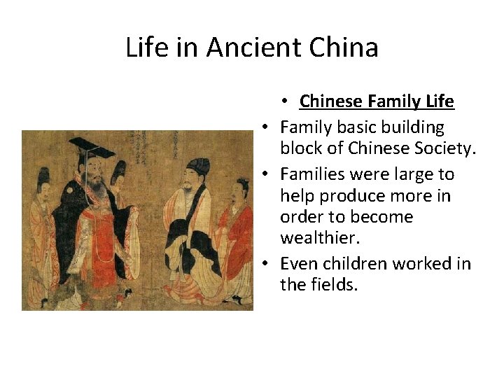 Life in Ancient China • Chinese Family Life • Family basic building block of