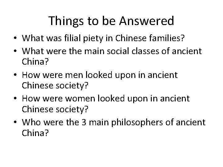 Things to be Answered • What was filial piety in Chinese families? • What