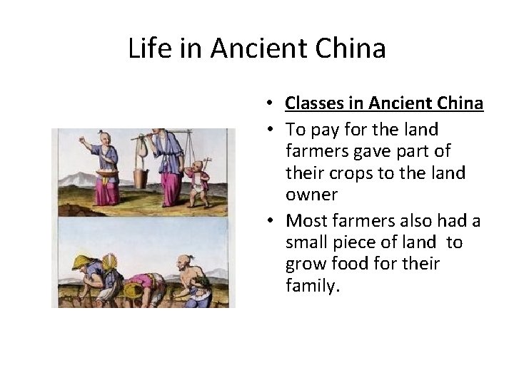 Life in Ancient China • Classes in Ancient China • To pay for the