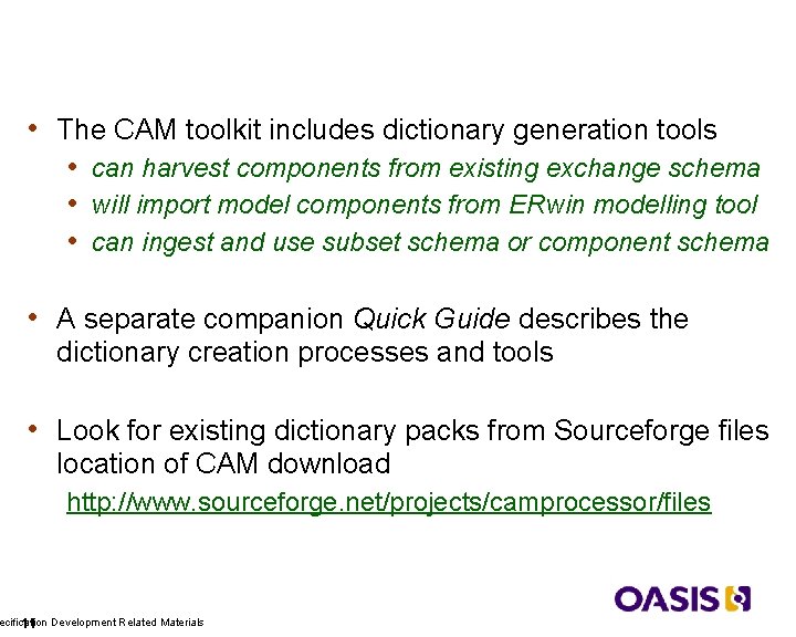 Creating your own Dictionaries • The CAM toolkit includes dictionary generation tools • can