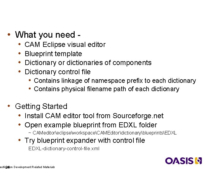 Using Your Blueprints • What you need • • CAM Eclipse visual editor Blueprint