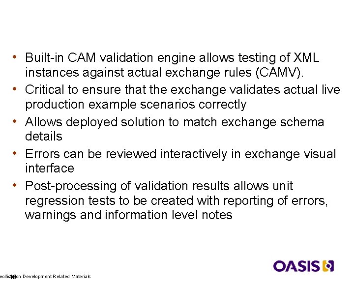 Running validation rules tests • Built-in CAM validation engine allows testing of XML •