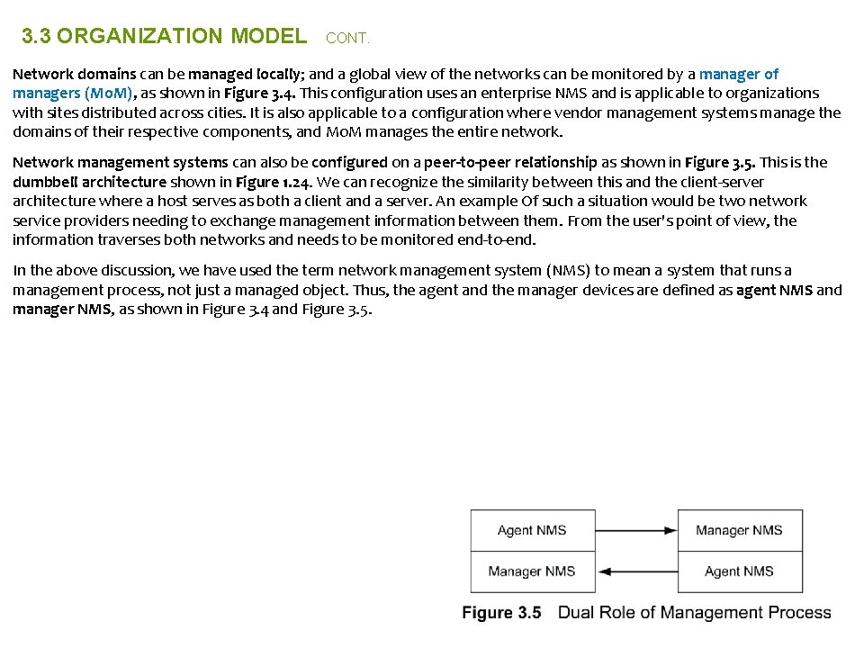 3. 3 ORGANIZATION MODEL CONT. Network domains can be managed locally; and a global