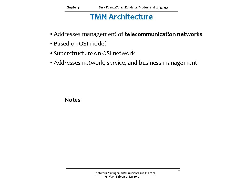 Chapter 3 Basic Foundations: Standards, Models, and Language TMN Architecture • Addresses management of
