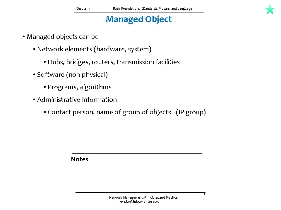 Chapter 3 Basic Foundations: Standards, Models, and Language Managed Object • Managed objects can