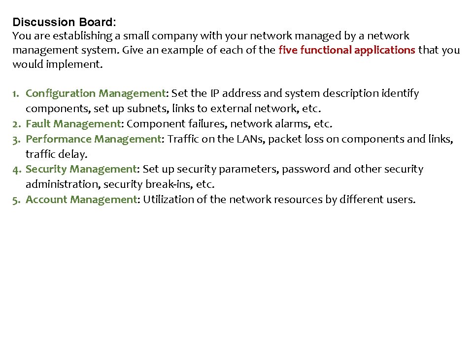 Discussion Board: You are establishing a small company with your network managed by a
