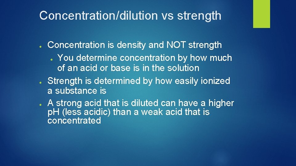 Concentration/dilution vs strength ● ● ● Concentration is density and NOT strength ● You