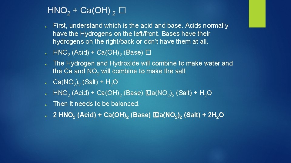 HNO 2 + Ca(OH) 2 � ● ● ● First, understand which is the