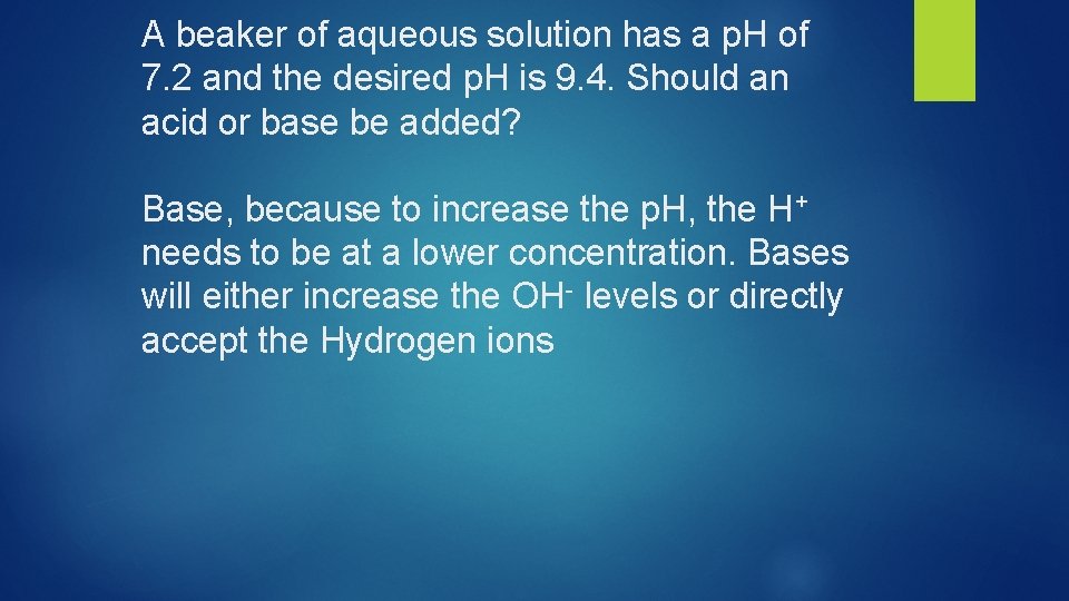 A beaker of aqueous solution has a p. H of 7. 2 and the