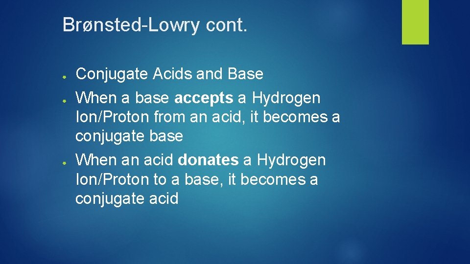 Brønsted-Lowry cont. ● ● ● Conjugate Acids and Base When a base accepts a
