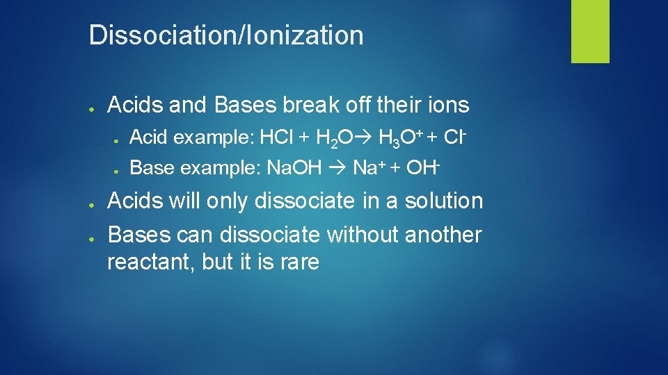 Dissociation/Ionization ● ● ● Acids and Bases break off their ions ● Acid example: