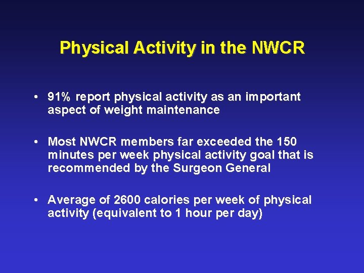 Physical Activity in the NWCR • 91% report physical activity as an important aspect