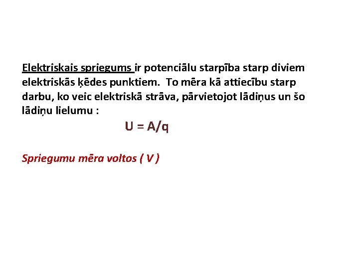 Elektriskais spriegums ir potenciālu starpība starp diviem elektriskās ķēdes punktiem. To mēra kā attiecību