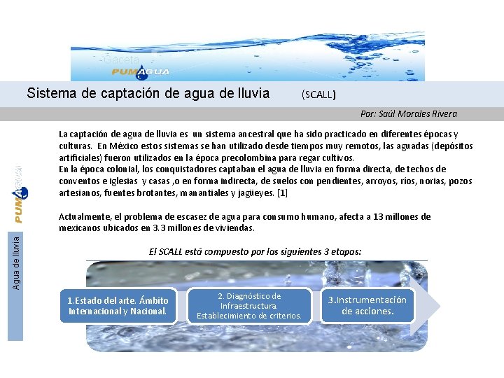 Gaceta Sistema de captación de agua de lluvia (SCALL) Por: Saúl Morales Rivera La