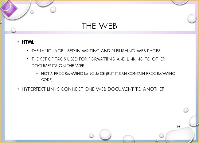 THE WEB • HTML • THE LANGUAGE USED IN WRITING AND PUBLISHING WEB PAGES